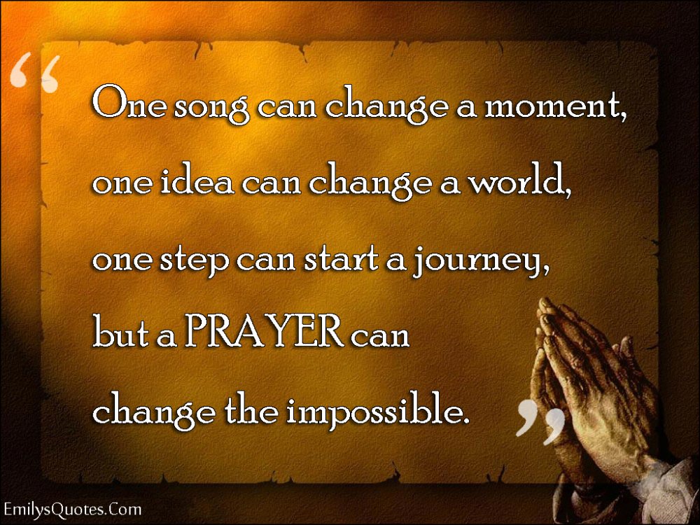 one-song-can-change-a-moment-one-idea-can-change-a-world-one-step-can-start-a-journey.jpg