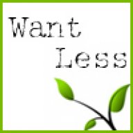 want less